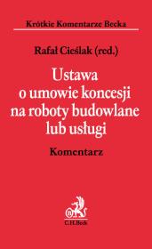 Okładka książki Ustawa o umowie koncesji na roboty budowlane lub usługi Komentarz