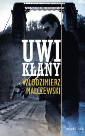 Uwikłany. Autor: Malczewski Włodzimierz. Dadada.pl Okładka książki Uwikłany