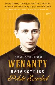Wenanty Katarzyniec. Autor: Tomasz P. Terlikowski. Dadada.pl Okładka książki Wenanty Katarzyniec