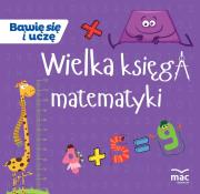 Wielka księga matematyki. Autor: Opracowanie zbiorowe. Dadada.pl Okładka książki Wielka księga matematyki