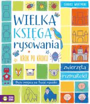 Wielka księga rysowania krok po kroku. Autor: Candice Whatmore. Dadada.pl Okładka książki Wielka księga rysowania krok po kroku