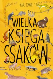 Wielka księga ssaków. Autor: Yuval Zommer. Dadada.pl Okładka książki Wielka księga ssaków