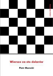 Wiersze za sto dolarów. Autor: Piotr Marecki. Dadada.pl Okładka książki Wiersze za sto dolarów
