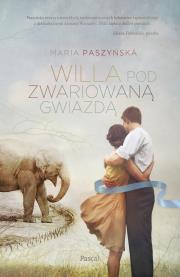 Willa pod zwariowaną gwiazdą . Autor: Paszyńska Maria. Dadada.pl Okładka książki Willa pod zwariowaną gwiazdą