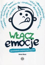 Włącz emocje Opowiadania socjoterapeutyczne. Autor: Anna Busz. Dadada.pl Okładka książki Włącz emocje Opowiadania socjoterapeutyczne