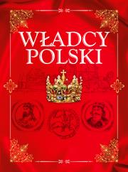 Władcy Polski. Autor: Jolanta Bąk. Dadada.pl Okładka książki Władcy Polski