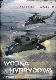 Wojna hybrydowa. Autor: Langer Antoni. Dadada.pl Okładka książki Wojna hybrydowa