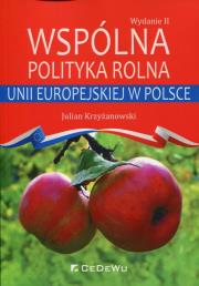 Okładka książki Wspólna polityka rolna Unii Europejskiej w Polsce