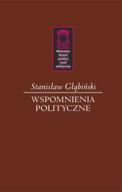 Wspomnienia polityczne. Autor: Głąbiński Stanisław. Dadada.pl Okładka książki Wspomnienia polityczne