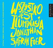 Wszystko jest iluminacją - CD. Autor: Jonathan Safran Foer. Dadada.pl Okładka książki Wszystko jest iluminacją - CD
