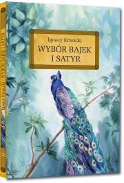 Wybór bajek i satyr Krasickiego z oprac. TW GREG. Autor: Ignacy Krasicki. Dadada.pl Okładka książki Wybór bajek i satyr Krasickiego z oprac. TW GREG