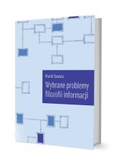 Wybrane problemy filozofii informacji. Autor: Suwara Marek. Dadada.pl Okładka książki Wybrane problemy filozofii informacji