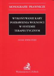 Okładka książki Wykonywanie kary pozbawienia wolności w systemie terapeutycznym