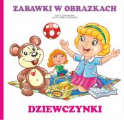 Zabawki w obrazkach - Dziewczynki. Autor: Kaliska Zofia. Dadada.pl Okładka książki Zabawki w obrazkach - Dziewczynki