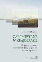 Zapamiętane w krajobrazie. Autor: Ćwiek-Rogalska Karolina  Filipowicz Marcin. Dadada.pl Okładka książki Zapamiętane w krajobrazie