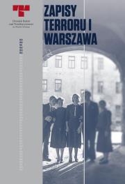 Okładka książki Zapisy Terroru I Warszawa.