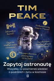 Zapytaj astronautę. Autor: Peake Tim. Dadada.pl Okładka książki Zapytaj astronautę