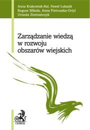 Zarządzanie wiedzą w rozwoju obszarów wiejskich. Autor: Krakowiak-Bal Anna, Paweł Łukasik, Mikuła Bogusz, Pietruszka-Ortyl Anna, Ziemiańczyk Urszula. Dadada.pl Okładka książki Zarządzanie wiedzą w rozwoju obszarów wiejskich