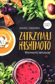 Zatrzymaj Hashimoto. Wzmocnij tarczycę!. Autor: Zaremba Marek. Dadada.pl Okładka książki Zatrzymaj Hashimoto. Wzmocnij tarczycę!