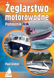 Żeglarstwo motorowodne  Podręcznik RYA. Autor: Glatzel Paul. Dadada.pl Okładka książki Żeglarstwo motorowodne  Podręcznik RYA