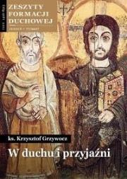 Zeszyty formacji duchowej nr77 W duchu i przyjaźni. Autor: ks. Krzysztof Grzywocz. Dadada.pl Okładka książki Zeszyty formacji duchowej nr77 W duchu i przyjaźni
