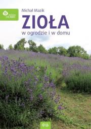 Zioła w domu i w ogrodzie. Autor: Michał Mazik. Dadada.pl Okładka książki Zioła w domu i w ogrodzie