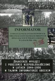 Okładka książki Żołnierze wyklęci i podziemie niepodległościowe w latach 1944-1956 w tajnym informatorze ubeckim