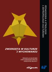 Zwierzęta w kulturze i wychowaniu. Autor: Ogrodzka-Mazur Ewa, Błahut Grzegorz. Dadada.pl Okładka książki Zwierzęta w kulturze i wychowaniu