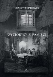 Życiorysy z pamięci. Autor: Krzysztof Malkiewicz. Dadada.pl Okładka książki Życiorysy z pamięci
