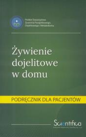 Żywienie dojelitowe w domu.Podręcznik dla pacjenta. Autor:   Praca zbiorowa. Dadada.pl Okładka książki Żywienie dojelitowe w domu.Podręcznik dla pacjenta