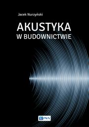 Akustyka w budownictwie. Autor: Dr hab. inż Jacek Nurzyński prof. ITB. Dadada.pl Okładka książki Akustyka w budownictwie