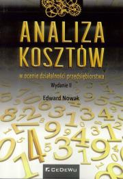 Analiza kosztów w ocenie działalności... w.2. Autor: Edward Nowak (red.). Dadada.pl Okładka książki Analiza kosztów w ocenie działalności... w.2