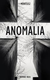 Anomalia. Autor: Morfeusz. Dadada.pl Okładka książki Anomalia