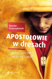 Apostołowie w dresach. Jezus potrzebuje właśnie ciebie. Autor: Damian Krawczykowski. Dadada.pl Okładka książki Apostołowie w dresach. Jezus potrzebuje właśnie ciebie