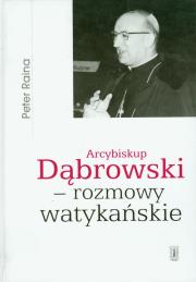 Okładka książki Arcybiskup Dąbrowski - rozmowy watykańskie