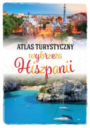 Atlas turystyczny wybrzeża Hiszpanii. Autor: Zralek Peter. Dadada.pl Okładka książki Atlas turystyczny wybrzeża Hiszpanii