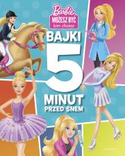 Barbie. Bajki 5 minut przed snem. Autor: Devra Newberger-Speregen, Parent Nancy, Lisa Rojany Buccieri. Dadada.pl Okładka książki Barbie. Bajki 5 minut przed snem