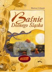 Baśnie Dolnego Śląska w.2018. Autor: Mariusz Urbanek. Dadada.pl Okładka książki Baśnie Dolnego Śląska w.2018