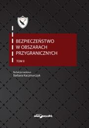 Okładka książki Bezpieczeństwo w obszarach przygranicznych Tom 2