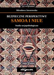 Okładka książki Bezpieczne perspektywy Samoa i Niue Studia socjopolitologiczne