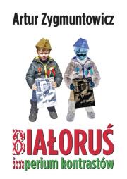 Białoruś. Autor: Artur Zygmuntowicz. Dadada.pl Okładka książki Białoruś
