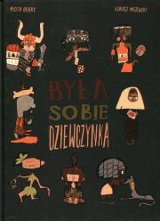 Była sobie dziewczynka. Autor: Dobry Piotr, Łukasz Majewski (red.). Dadada.pl Okładka książki Była sobie dziewczynka