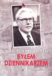 Okładka książki Byłem dziennikarzem