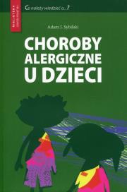 Choroby alergiczne u dzieci. Autor: Sybilski Adam J.. Dadada.pl Okładka książki Choroby alergiczne u dzieci