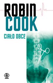 Ciało obce. Autor: Robin Cook. Dadada.pl Okładka książki Ciało obce