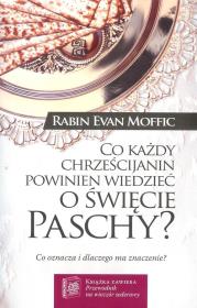 Okładka książki Co każdy chrześcijanin powinien wiedzieć o święcie Paschy