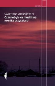 Czarnobylska modlitwa. Autor: Swietłana Aleksijewicz. Dadada.pl Okładka książki Czarnobylska modlitwa