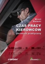 Czas pracy kierowców. Poradnik praktyczny. Autor: Bielecki Mirmił. Dadada.pl Okładka książki Czas pracy kierowców. Poradnik praktyczny