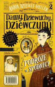 Damy dziewuchy dziewczyny Podróże w spódnicy. Autor: Dziewit-Meller Anna. Dadada.pl Okładka książki Damy dziewuchy dziewczyny Podróże w spódnicy