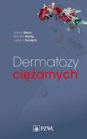Dermatozy ciężarnych. Autor: Justyna Szczęch, Monika Heisig, Reich Adam. Dadada.pl Okładka książki Dermatozy ciężarnych
